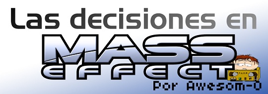 Semana ‘Mass Effect’: Las Decisiones en Mass Effect 3