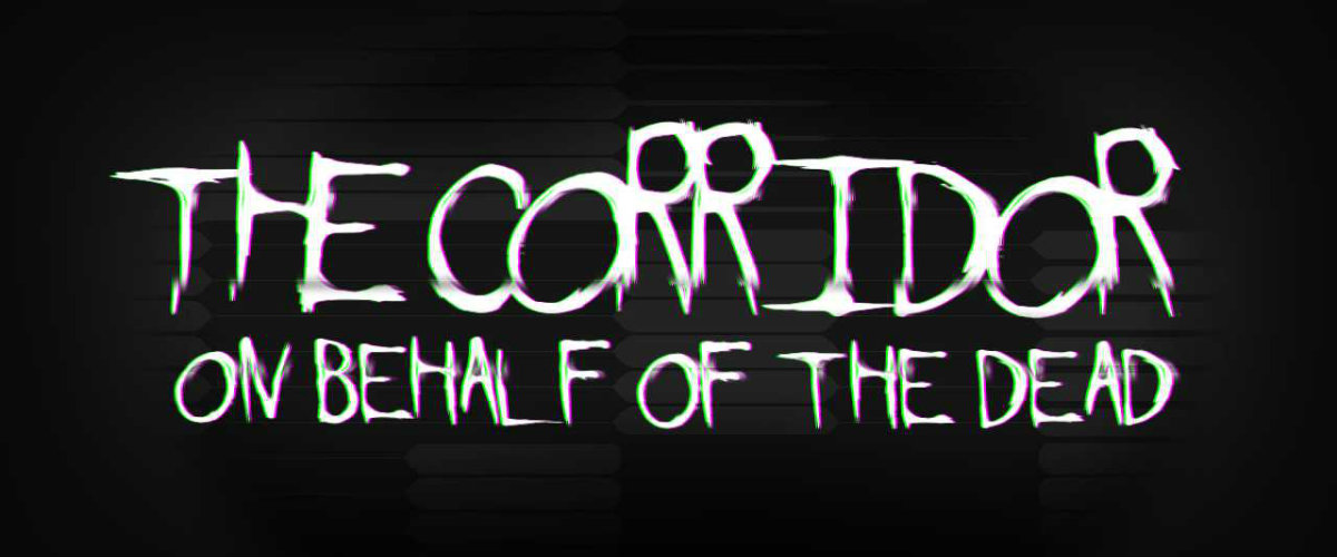 Kickstarter: The Corridor on Behalf of The Dead 5