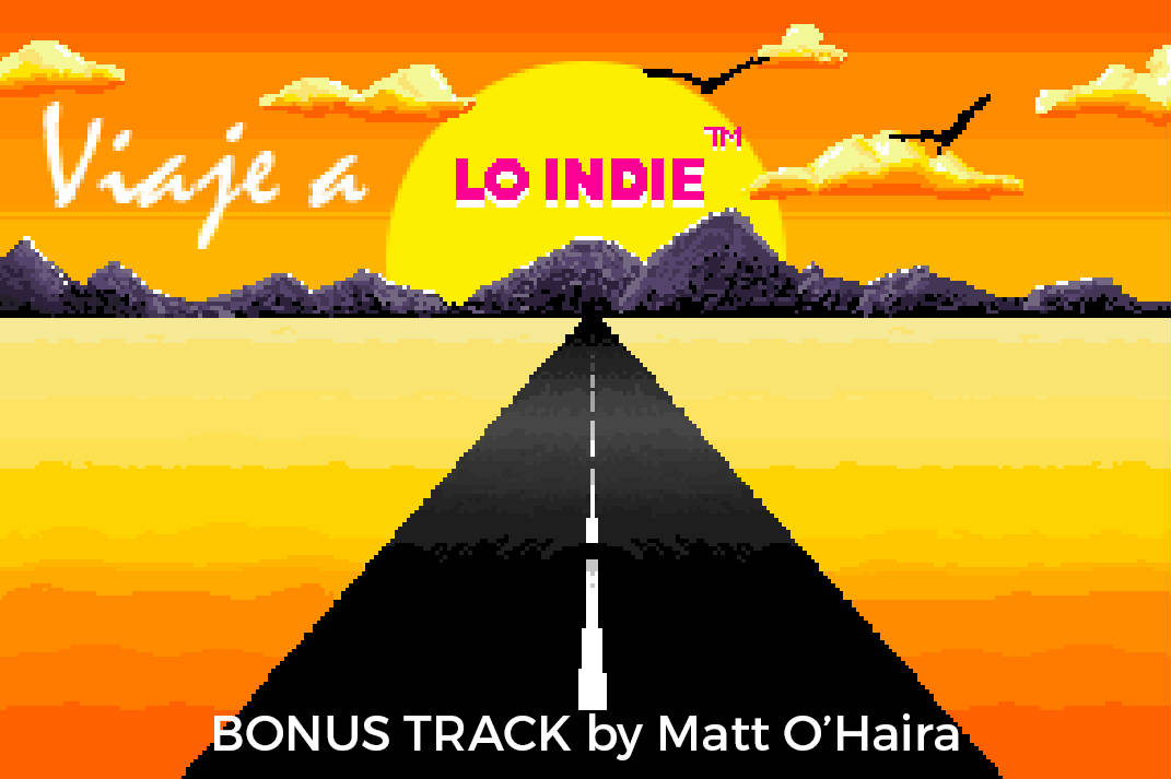 Viaje a LO INDIE: Bonus Track by Matt O'Haira 2