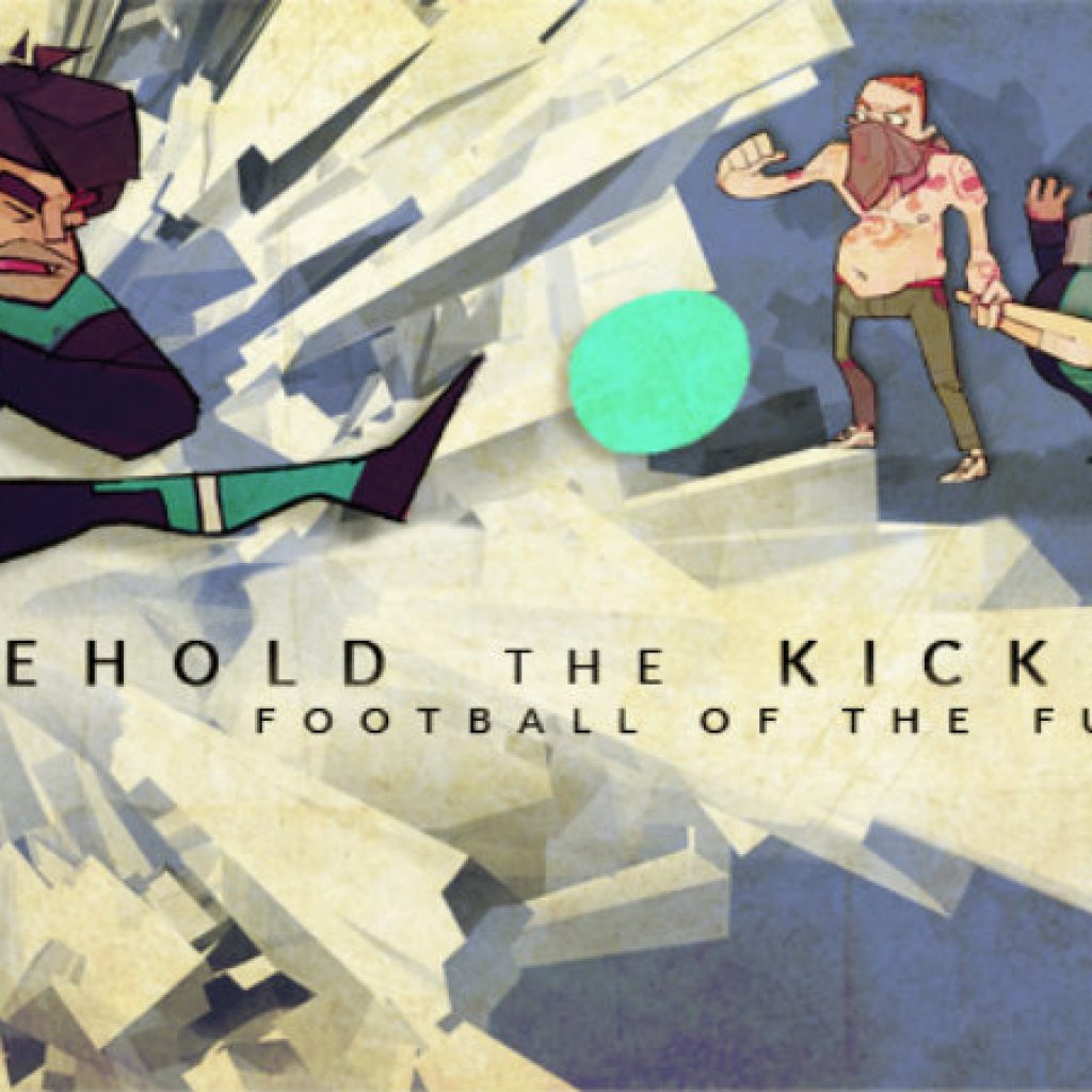 Behold the Kickmen