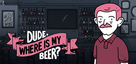 Dude, Where is my Beer? 1 Dude, Where is my Beer? 1