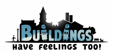Buildings Have Feelings Too! 1 Buildings Have Feelings Too! 1
