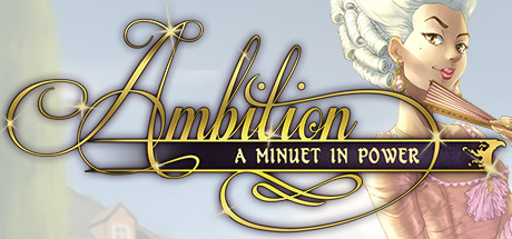 Ambition: A Minuet in Power 2