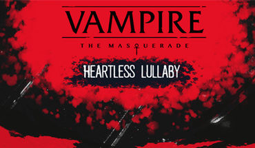 Vampire the Masquerade: Heartless Lullaby 7 Vampire the Masquerade: Heartless Lullaby 7